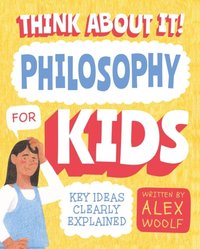 Think About It! Philosophy for Kids (e-bok)