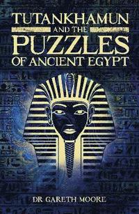 Tutankhamun and the Puzzles of Ancient Egypt (hftad)