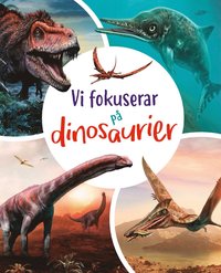 Vi fokuserar på. Dinosaurier som bok, ljudbok eller e-bok.