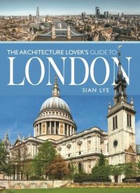 The Architecture Lover s Guide to London (hftad)