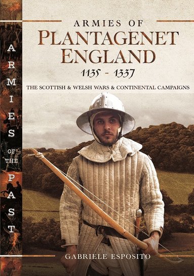 Armies of Plantagenet England, 1135-1337 (inbunden)