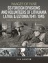 SS Foreign Divisions & Volunteers of Lithuania, Latvia and Estonia, 1941 1945