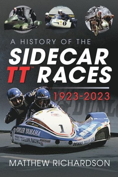 History of the Sidecar TT Races, 1923-2023 (häftad)