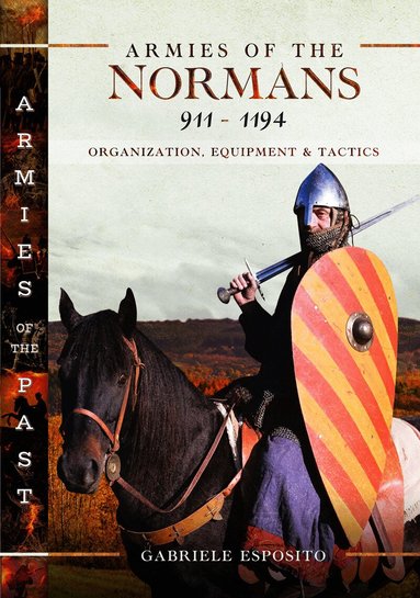 Armies of the Normans 911-1194 (inbunden)