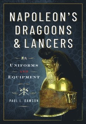 Napoleon's Dragoons and Lancers (häftad)