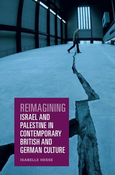 Reimagining Israel and Palestine in Contemporary British and German Culture (h�ftad)