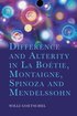 Difference and Alterity in La Bo�tie, Montaigne, Spinoza and Mendelssohn