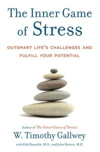 The Inner Game of Stress (inbunden)