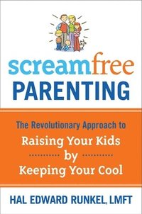Screamfree Parenting (häftad)
