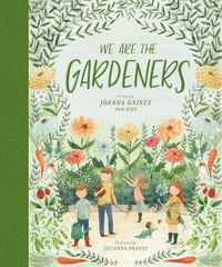 We Are the Gardeners (inbunden)