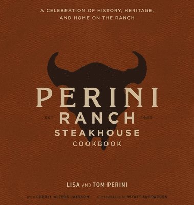 Perini Ranch Steakhouse Cookbook (inbunden)