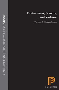 Environment, Scarcity, and Violence (e-bok)