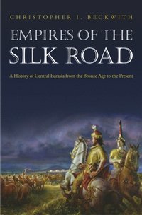 Empires of the Silk Road (e-bok)