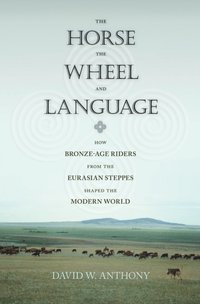 Horse, the Wheel, and Language (e-bok)