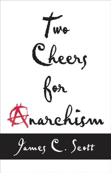 Two Cheers for Anarchism (häftad)