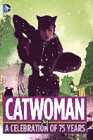 Catwoman: A Celebration of 75 Years (inbunden)