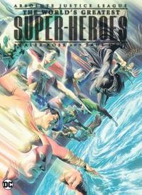 Absolute Justice League: The World's Greatest Superheroes by Alex Ross & Paul Dini (New Edition) (inbunden)