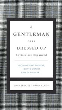 Gentleman Gets Dressed Up Revised and Expanded (e-bok)