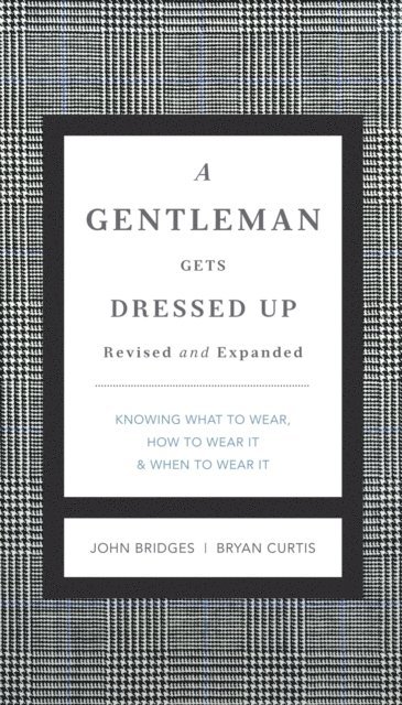 Gentleman Gets Dressed Up Revised and Expanded (e-bok)