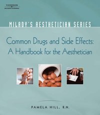 Milady's Aesthetician Series: Common Drugs and Side Effects: A Handbook for the Aesthetician (hftad)