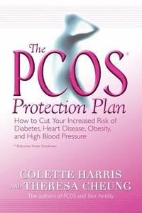 The Pcos* Protection Plan: How to Cut Your Increased Risk of Diabetes, Heart Disease, Obesity, and High Blood Pressure (hftad)