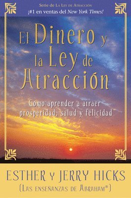 El Dinero y La Ley De Atraccion: Como aprender a atraer prosperidad, salud y felicidad (inbunden)