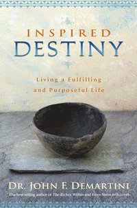 Inspired Destiny: Living a Fulfilling and Purposeful Life (hftad)