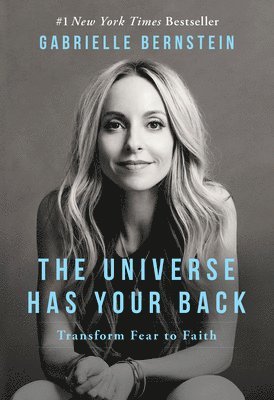 The Universe Has Your Back: Transform Fear to Faith (hftad)