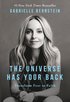 The Universe Has Your Back: Transform Fear to Faith