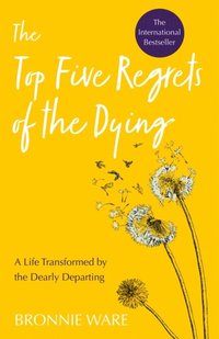Top Five Regrets of the Dying (e-bok)