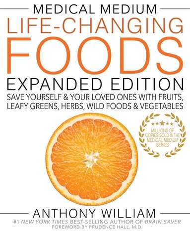 Medical Medium Life-Changing Foods Expanded Edition (h�ftad)