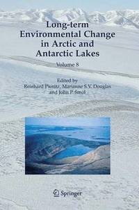 Long-term Environmental Change in Arctic and Antarctic Lakes (inbunden)