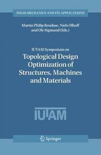 IUTAM Symposium on Topological Design Optimization of Structures, Machines and Materials (inbunden)