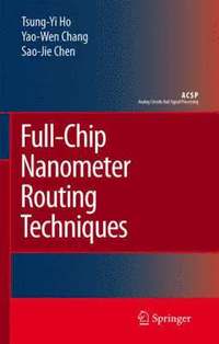 Full-Chip Nanometer Routing Techniques (inbunden)