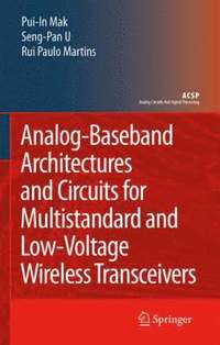 Analog-Baseband Architectures and Circuits for Multistandard and Low-Voltage Wireless Transceivers (inbunden)