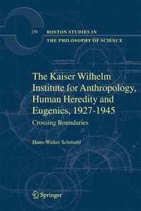 The Kaiser Wilhelm Institute for Anthropology, Human Heredity and Eugenics, 1927-1945 (inbunden)