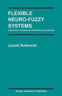 Flexible Neuro-Fuzzy Systems (inbunden)