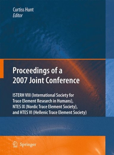 Proceedings of the VIIIth Conference of the International Society for Trace Element Research in Humans (ISTERH), the IXth Conference of the Nordic Trace Element Society (NTES), and the VIth Conferen (häftad)