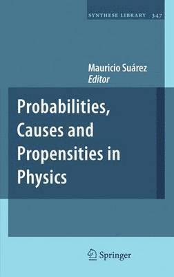 Probabilities, Causes and Propensities in Physics (inbunden)
