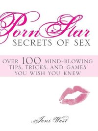 Porn Star Secrets of Sex - Jeni West - Ebok (9781402235825) | Bokus