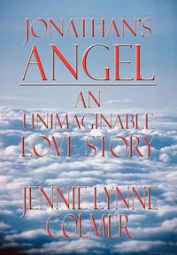 Jonathan's Angel: an Unimaginable Love Story (inbunden)