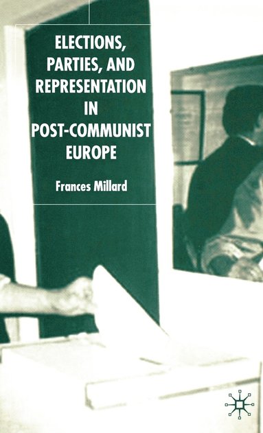 Elections, Parties and Representation in Post-Communist Europe (inbunden)
