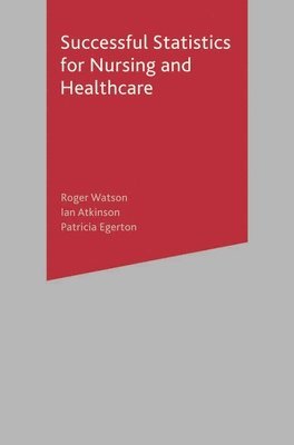 Successful Statistics for Nursing and Healthcare (inbunden)