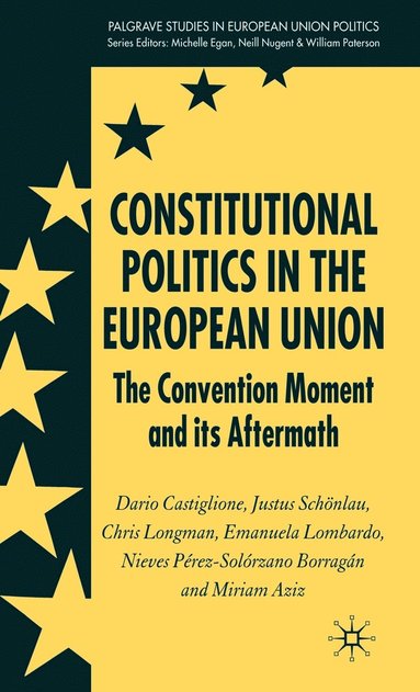 Constitutional Politics in the European Union (inbunden)