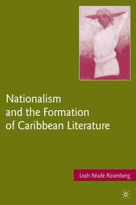 Nationalism and the Formation of Caribbean Literature (inbunden)