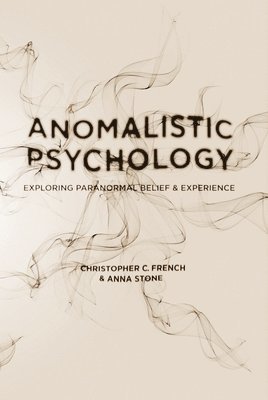 Anomalistic Psychology: Exploring Paranormal Belief and Experience (hftad)