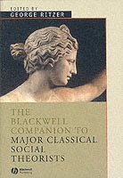 The Blackwell Companion to Major Classical Social Theorists (hftad)