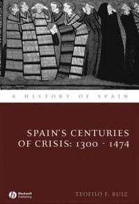 Spain's Centuries of Crisis (inbunden)