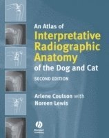 An Atlas of Interpretative Radiographic Anatomy of the Dog and Cat (inbunden)