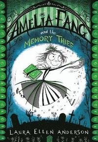 Amelia Fang and the Memory Thief (hftad)